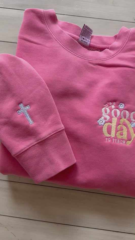 It’s a Good Day to Teach Crewneck | light pink | MADE TO ORDER